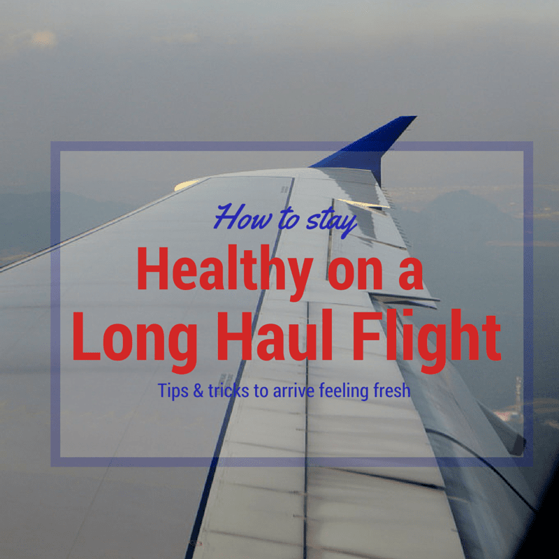 How to stay healthy on a long haul flight