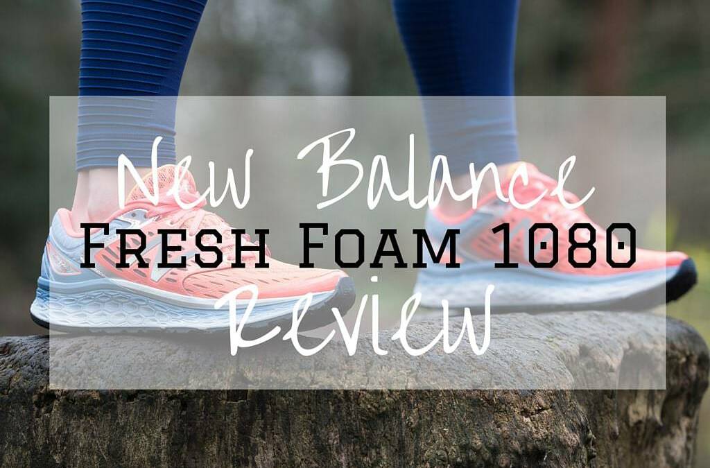 New Balance Fresh Foam 1080 Review