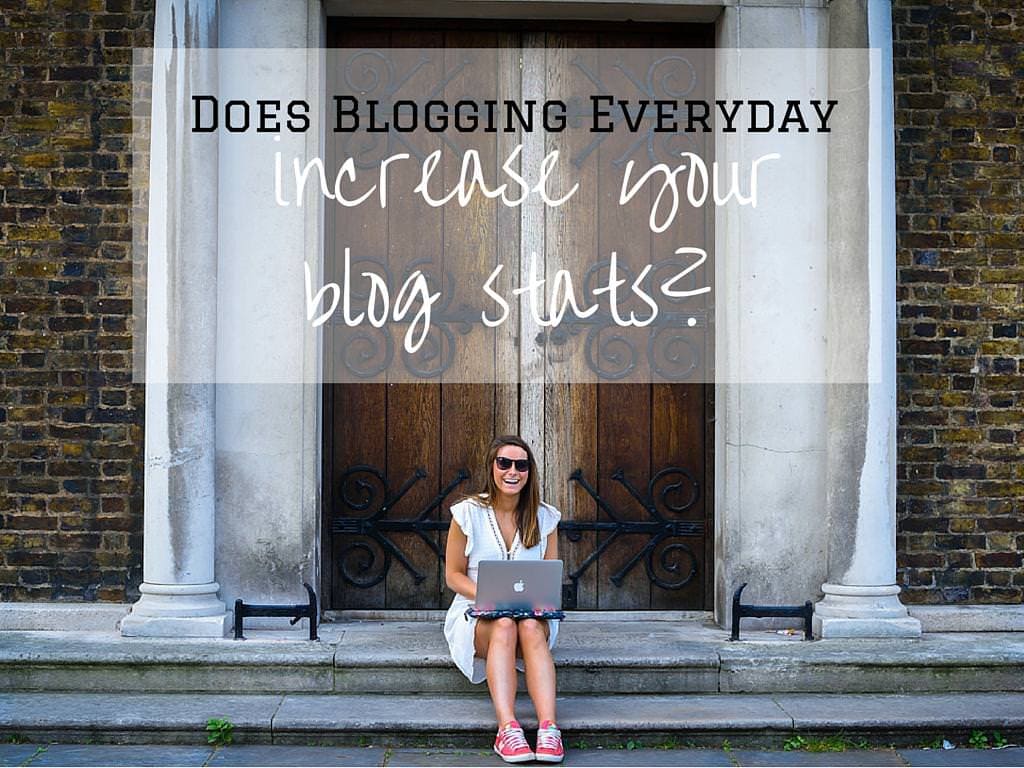 Does Blogging Everyday Increase your Blog Stats?