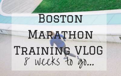 Boston Marathon Training: 8 Weeks to Go